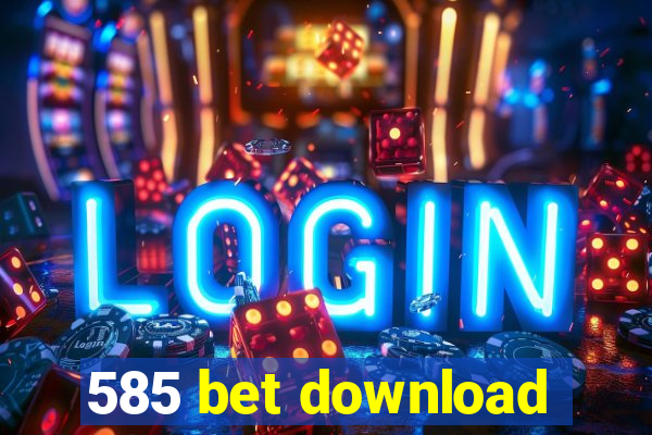 585 bet download